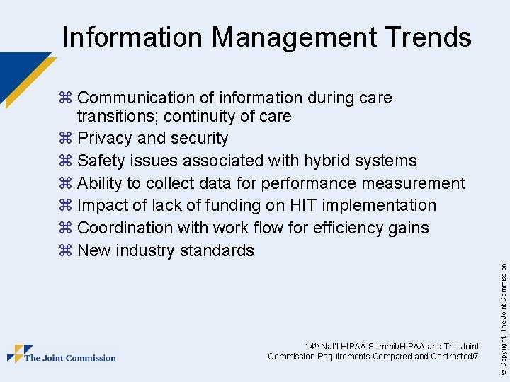 Information Management Trends 14 th Nat’l HIPAA Summit/HIPAA and The Joint Commission Requirements Compared