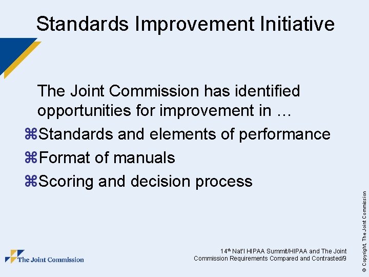 Standards Improvement Initiative 14 th Nat’l HIPAA Summit/HIPAA and The Joint Commission Requirements Compared