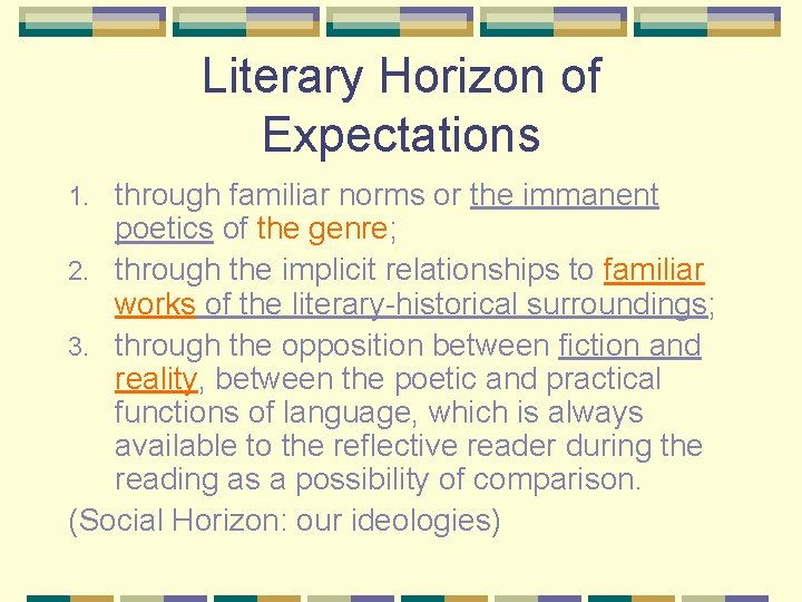 Literary Horizon of Expectations through familiar norms or the immanent poetics of the genre;