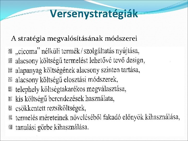 Versenystratégiák A stratégia megvalósításának módszerei 