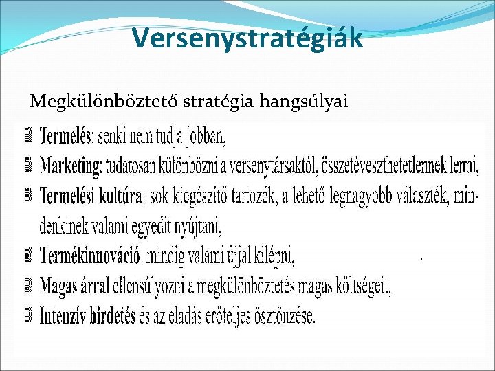 Versenystratégiák Megkülönböztető stratégia hangsúlyai 