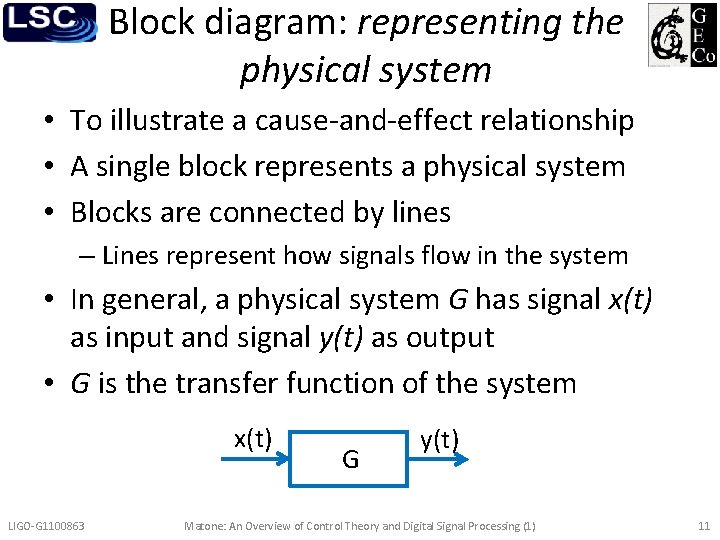 Block diagram: representing the physical system • To illustrate a cause-and-effect relationship • A