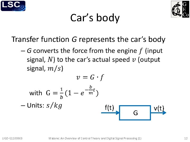 Car’s body • f(t) LIGO-G 1100863 G Matone: An Overview of Control Theory and