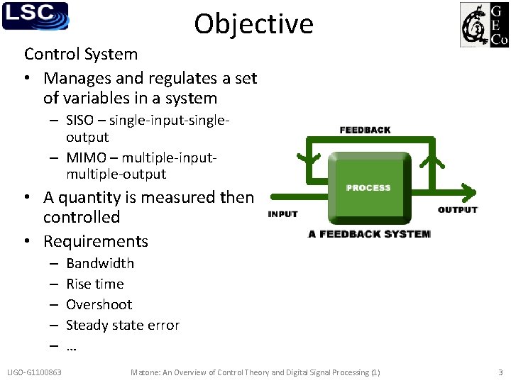 Objective Control System • Manages and regulates a set of variables in a system