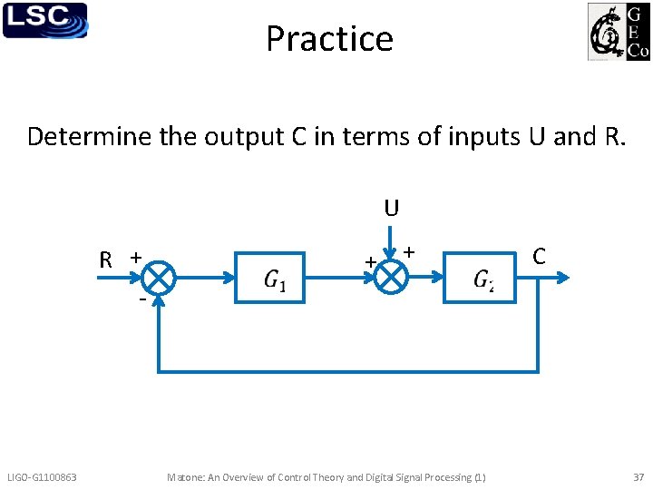 Practice Determine the output C in terms of inputs U and R. U R