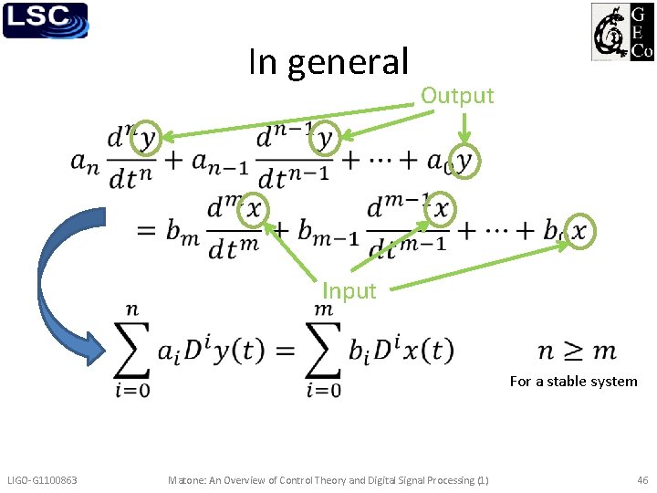 In general Output • Input For a stable system LIGO-G 1100863 Matone: An Overview