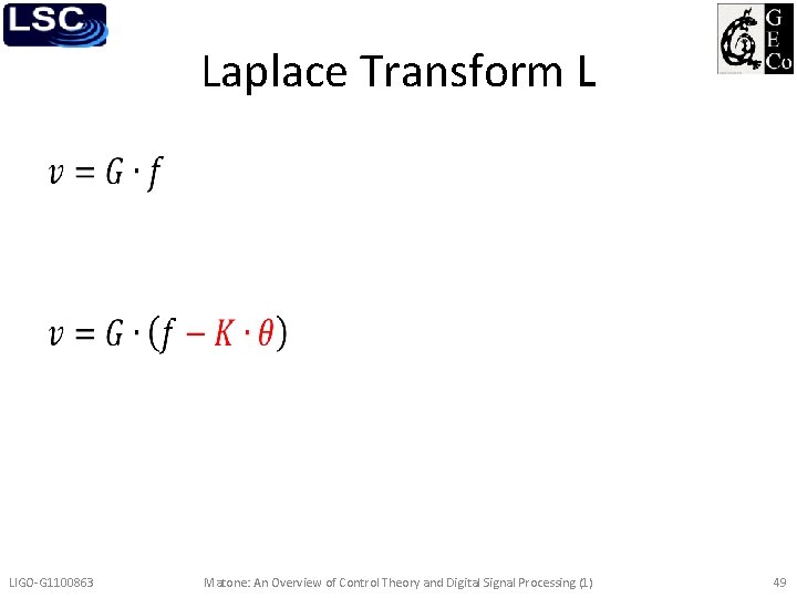 Laplace Transform L • LIGO-G 1100863 Matone: An Overview of Control Theory and Digital