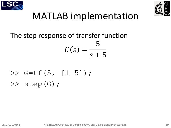 MATLAB implementation • LIGO-G 1100863 Matone: An Overview of Control Theory and Digital Signal