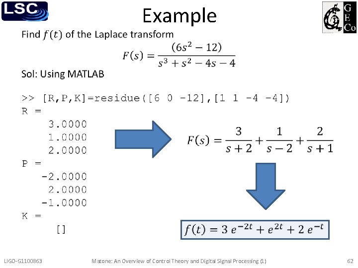 Example • LIGO-G 1100863 Matone: An Overview of Control Theory and Digital Signal Processing