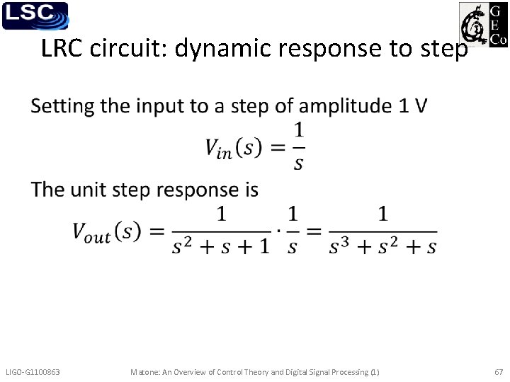LRC circuit: dynamic response to step • LIGO-G 1100863 Matone: An Overview of Control