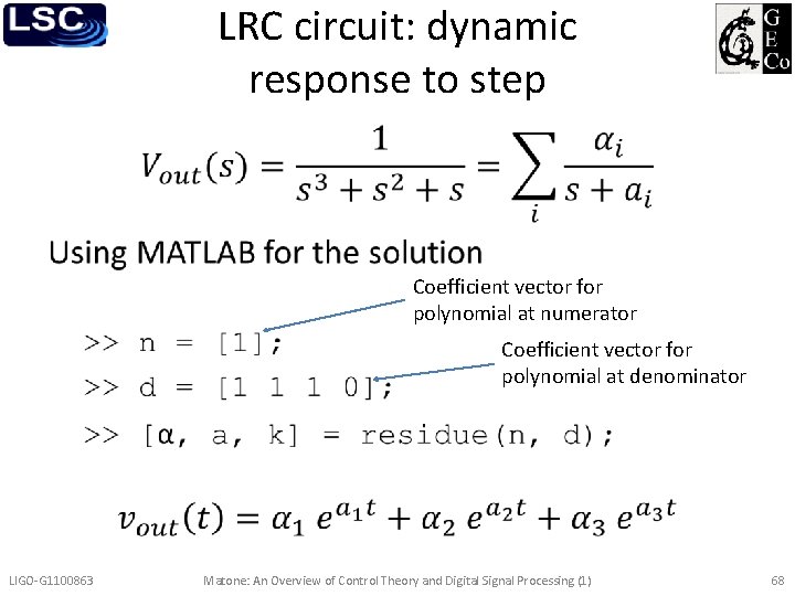 LRC circuit: dynamic response to step • Coefficient vector for polynomial at numerator Coefficient