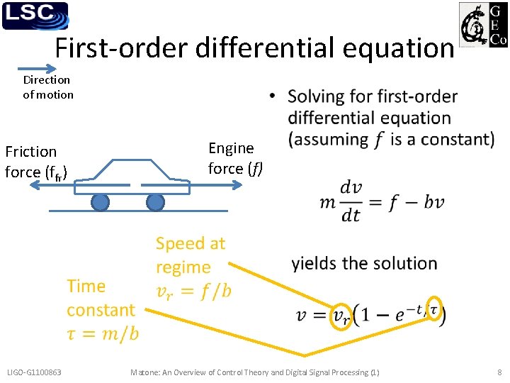 First-order differential equation Direction of motion • Engine force (f) Friction force (ffr) LIGO-G