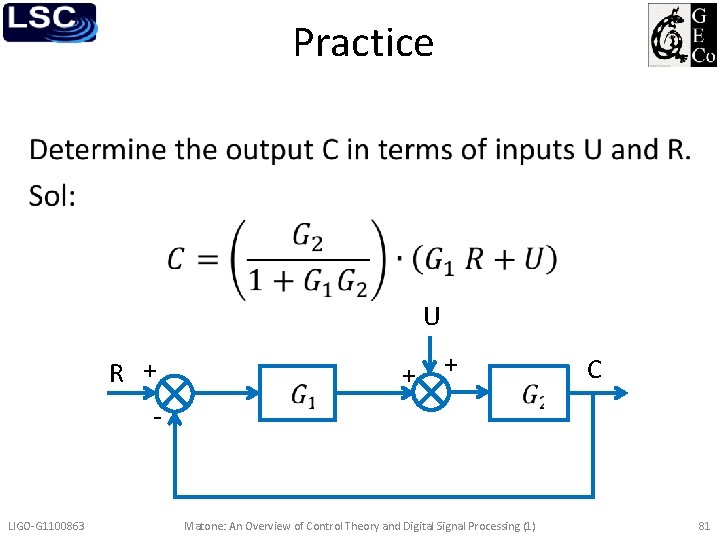 Practice • U R + - LIGO-G 1100863 + + Matone: An Overview of