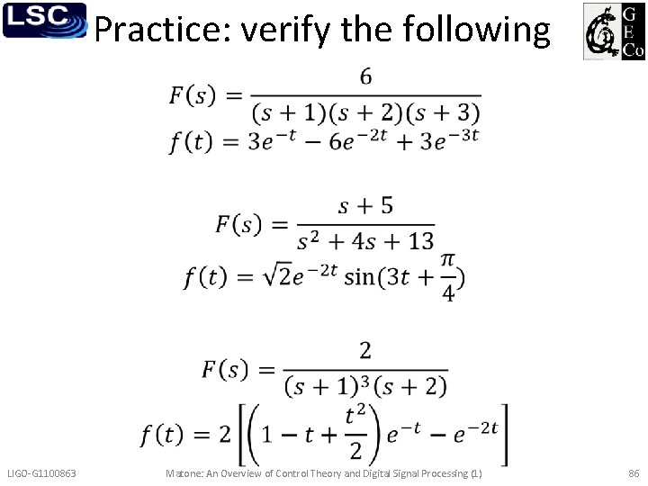 Practice: verify the following • LIGO-G 1100863 Matone: An Overview of Control Theory and
