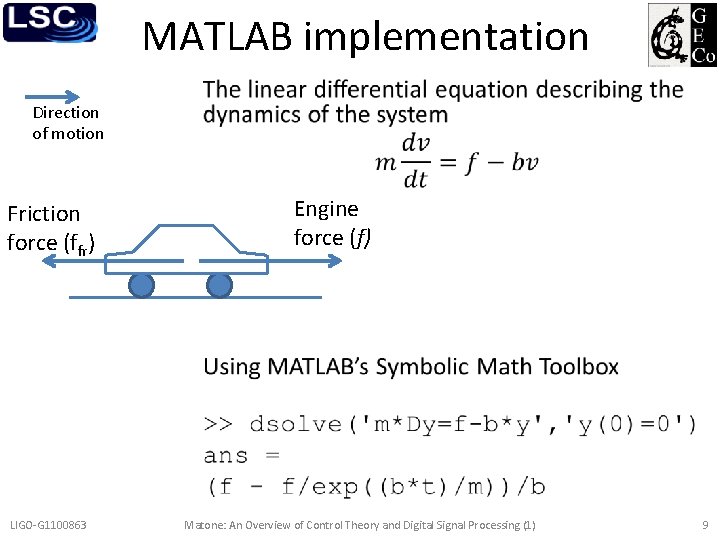 MATLAB implementation Direction of motion Friction force (ffr) LIGO-G 1100863 • Engine force (f)