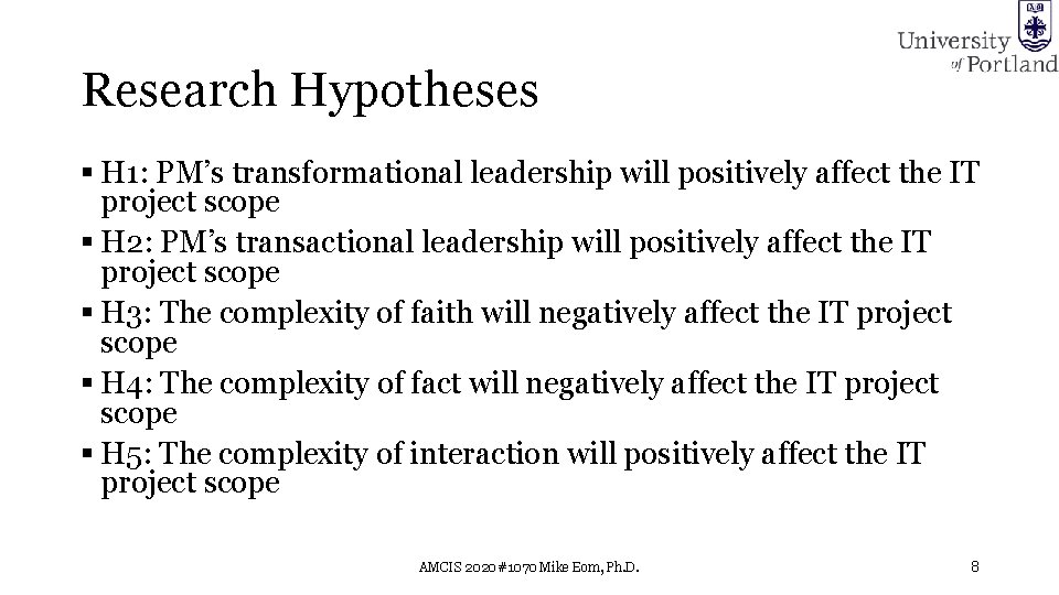 Research Hypotheses § H 1: PM’s transformational leadership will positively affect the IT project