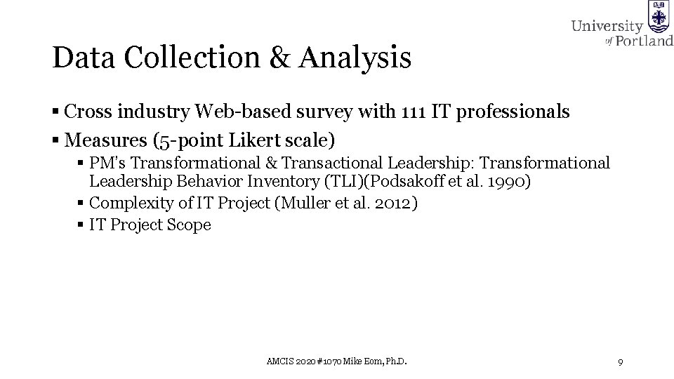 Data Collection & Analysis § Cross industry Web-based survey with 111 IT professionals §