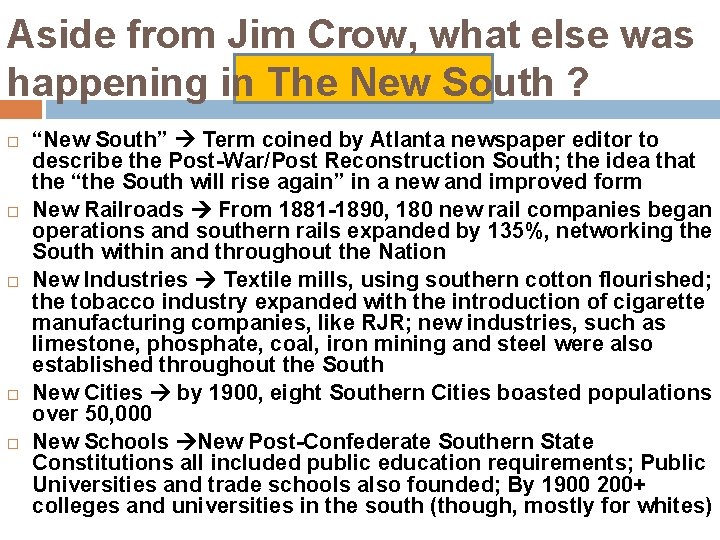 Aside from Jim Crow, what else was happening in The New South ? “New