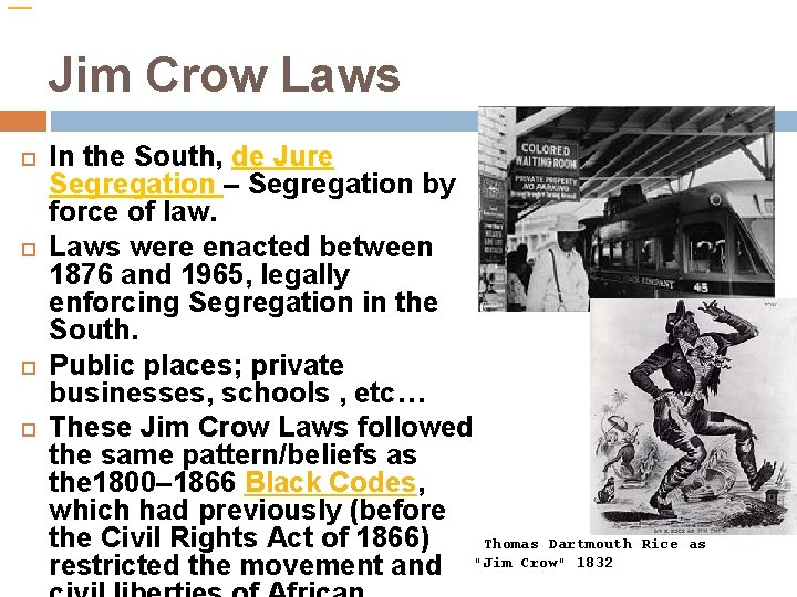  Jim Crow Laws In the South, de Jure Segregation – Segregation by force