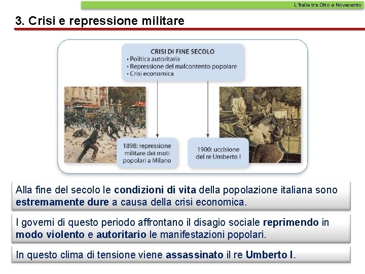 L’Italia tra Otto e Novecento 3. Crisi e repressione militare Alla fine del secolo L’Italia tra Otto e Novecento 3. Crisi e repressione militare Alla fine del secolo
