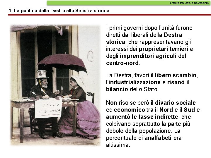 L’Italia tra Otto e Novecento 1. La politica dalla Destra alla Sinistra storica I L’Italia tra Otto e Novecento 1. La politica dalla Destra alla Sinistra storica I