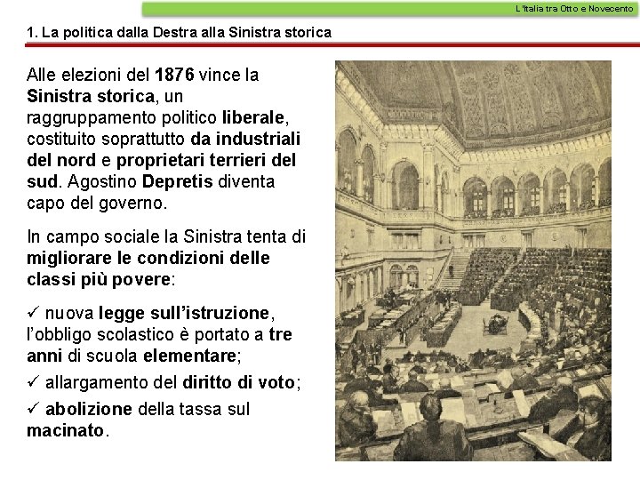 L’Italia tra Otto e Novecento 1. La politica dalla Destra alla Sinistra storica Alle L’Italia tra Otto e Novecento 1. La politica dalla Destra alla Sinistra storica Alle