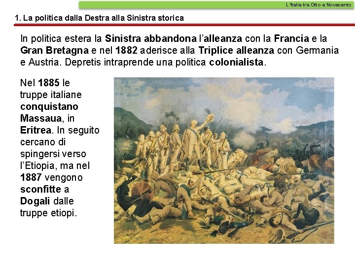 L’Italia tra Otto e Novecento 1. La politica dalla Destra alla Sinistra storica In L’Italia tra Otto e Novecento 1. La politica dalla Destra alla Sinistra storica In