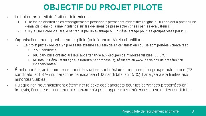 OBJECTIF DU PROJET PILOTE • Le but du projet pilote était de déterminer :