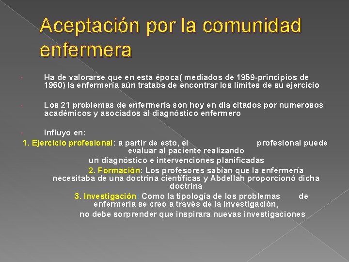 Aceptación por la comunidad enfermera Ha de valorarse que en esta época( mediados de