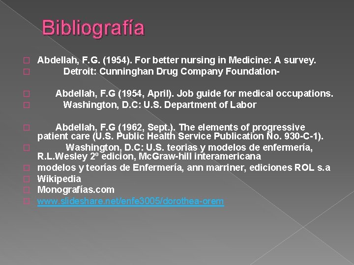 Bibliografía � � � � � Abdellah, F. G. (1954). For better nursing in