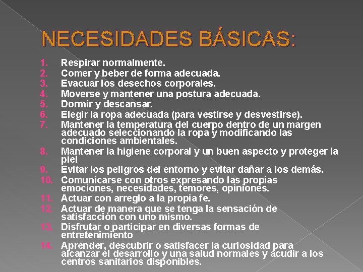 NECESIDADES BÁSICAS: 1. 2. 3. 4. 5. 6. 7. 8. 9. 10. 11. 12.