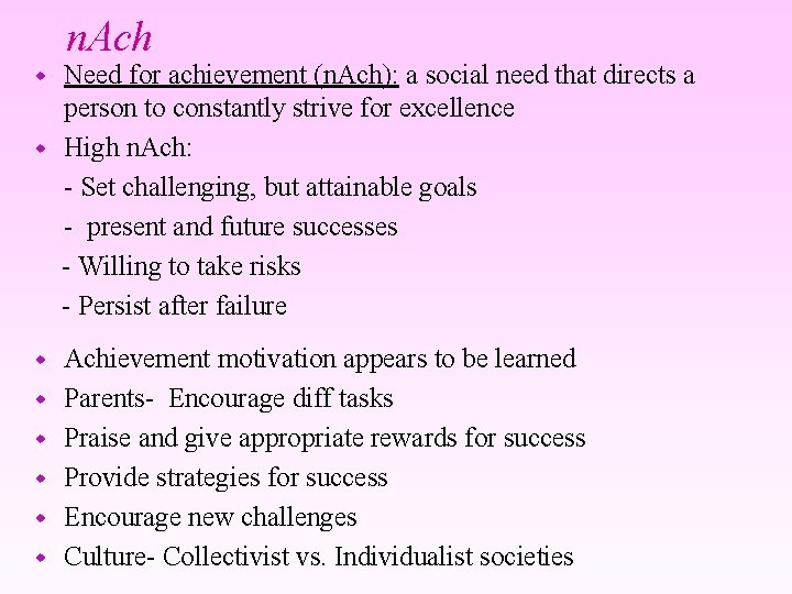 n. Ach Need for achievement (n. Ach): a social need that directs a person