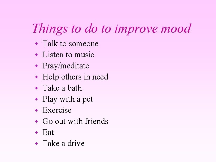 Things to do to improve mood w w w w w Talk to someone