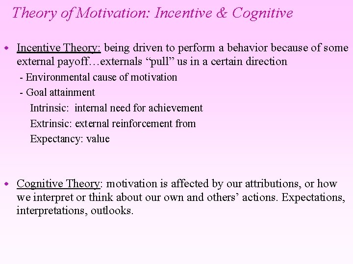 Theory of Motivation: Incentive & Cognitive w Incentive Theory: being driven to perform a