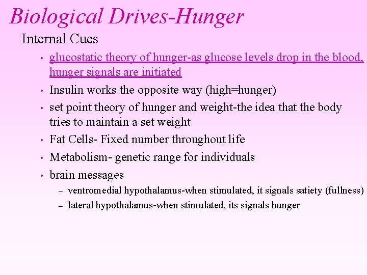Biological Drives-Hunger Internal Cues • • • glucostatic theory of hunger-as glucose levels drop