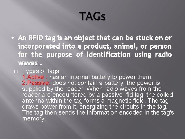 TAGs • An RFID tag is an object that can be stuck on or