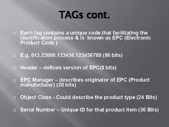 TAGs cont. � Each tag contains a unique code that facilitating the identification process