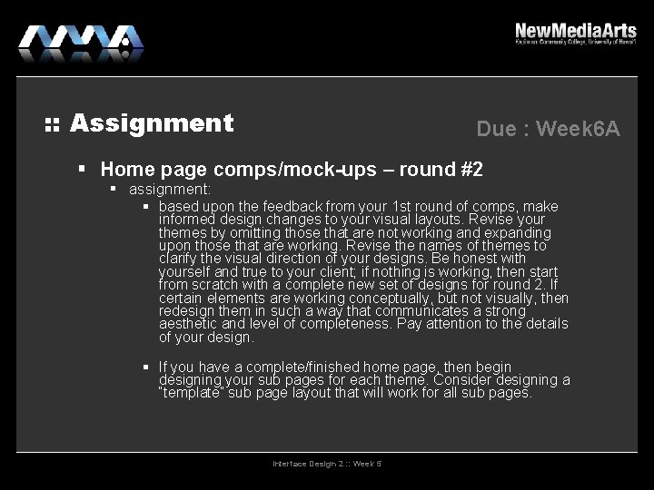 : : Assignment Due : Week 6 A Home page comps/mock-ups – round #2