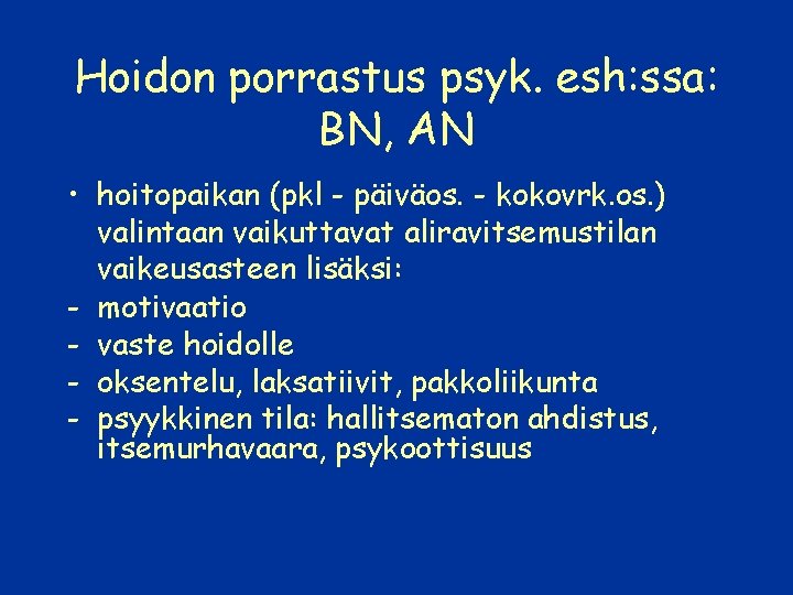 Hoidon porrastus psyk. esh: ssa: BN, AN • hoitopaikan (pkl - päiväos. - kokovrk.