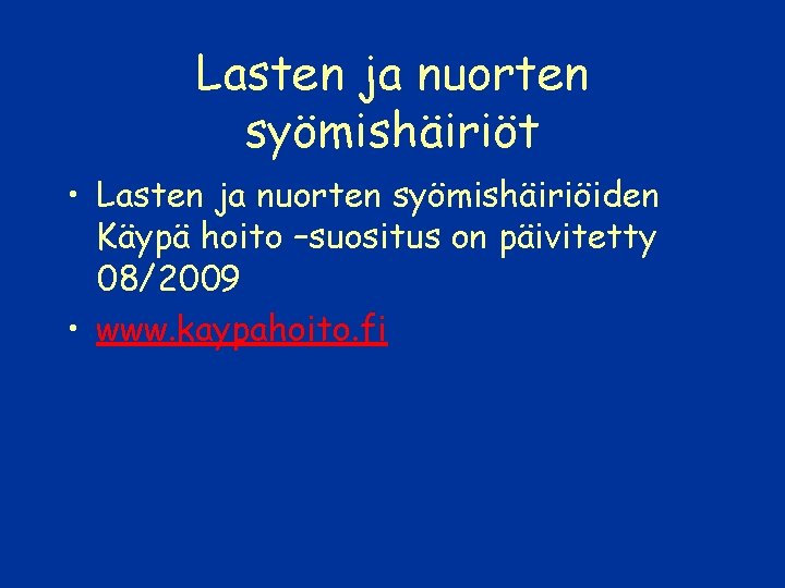 Lasten ja nuorten syömishäiriöt • Lasten ja nuorten syömishäiriöiden Käypä hoito –suositus on päivitetty