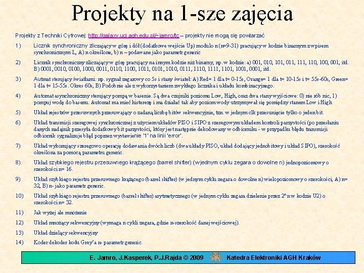 Projekty na 1 -sze zajęcia Projekty z Techniki Cyfrowej: http: //galaxy. uci. agh. edu.