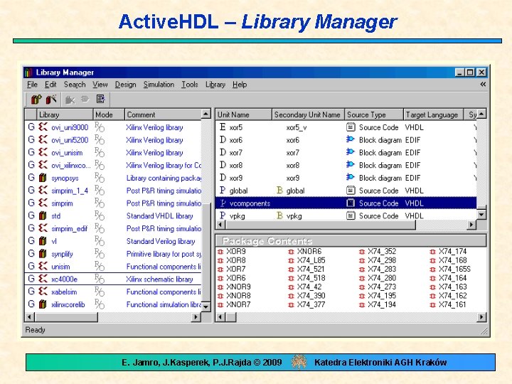 Active. HDL – Library Manager E. Jamro, J. Kasperek, P. J. Rajda © 2009