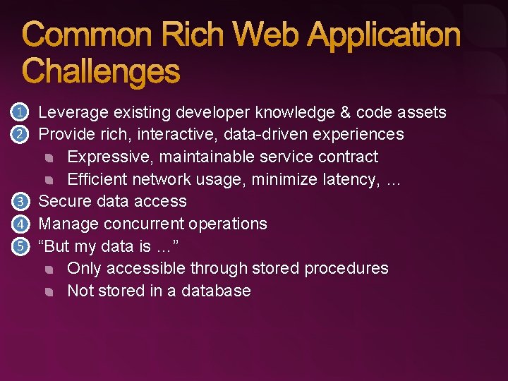 Common Rich Web Application Challenges 1 2 3 4 5 Leverage existing developer knowledge