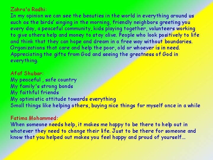 Zahra'a Radhi: In my opinion we can see the beauties in the world in