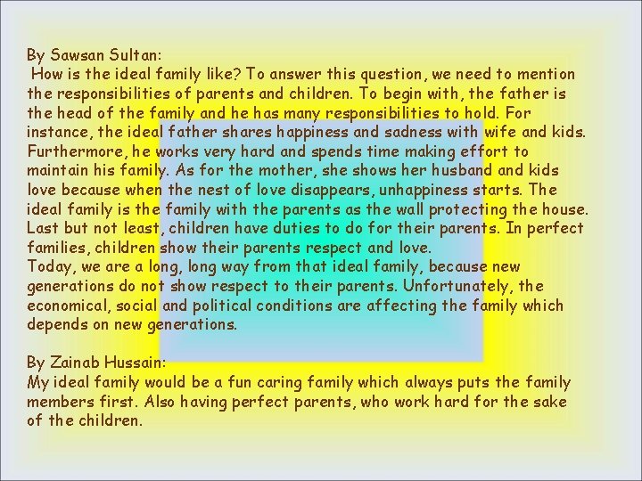 By Sawsan Sultan: How is the ideal family like? To answer this question, we
