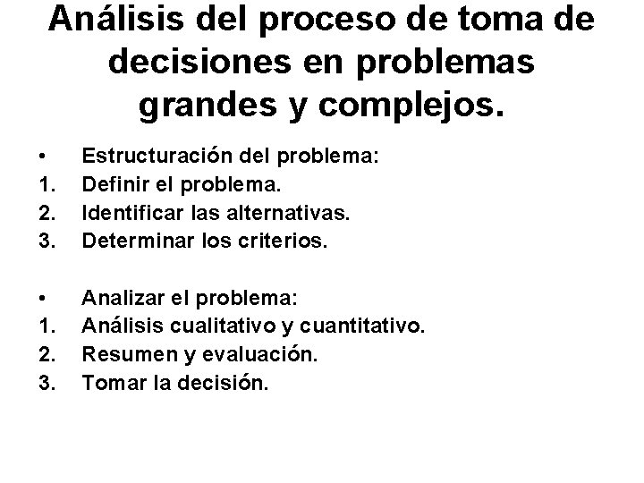 Análisis del proceso de toma de decisiones en problemas grandes y complejos. • 1.