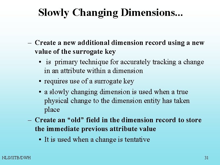 Slowly Changing Dimensions. . . – Create a new additional dimension record using a Slowly Changing Dimensions. . . – Create a new additional dimension record using a
