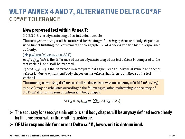 WLTP ANNEX 4 AND 7, ALTERNATIVE DELTA CD*AF TOLERANCE New proposed text within Annex
