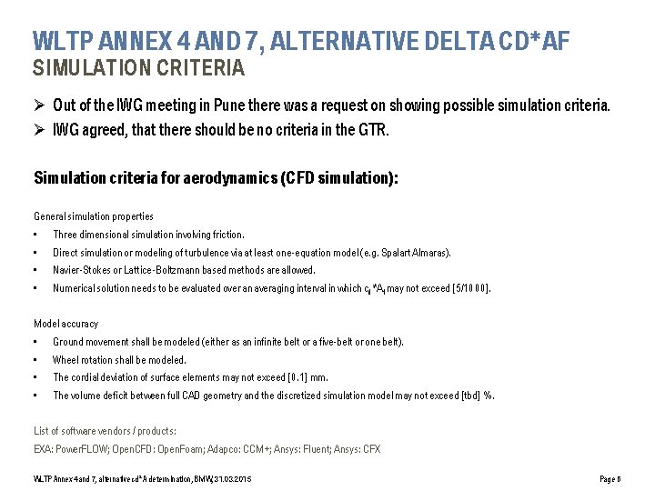 WLTP ANNEX 4 AND 7, ALTERNATIVE DELTA CD*AF SIMULATION CRITERIA Ø Out of the