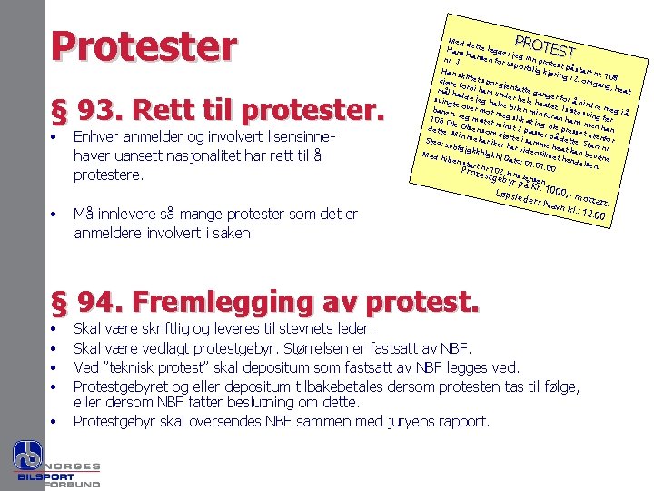 Protester § 93. Rett til protester. • • Enhver anmelder og involvert lisensinnehaver uansett